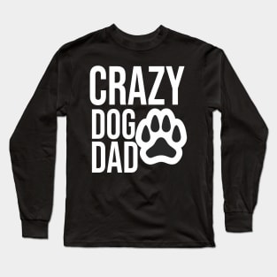 Crazy dog dad Long Sleeve T-Shirt